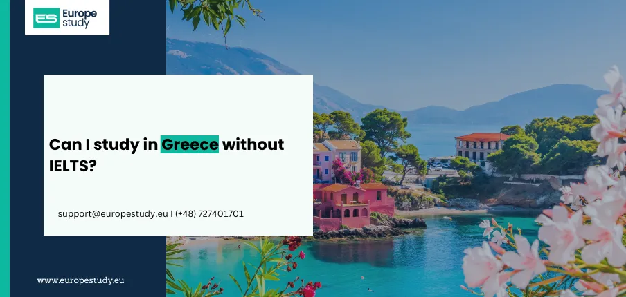 Can I study in Greece without IELTS?