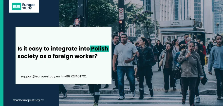 Is it easy to integrate into Polish society as a foreign worker?