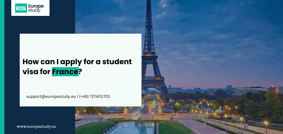How can I apply for a student visa for France?