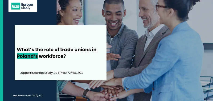 What’s the role of trade unions in Poland’s workforce?