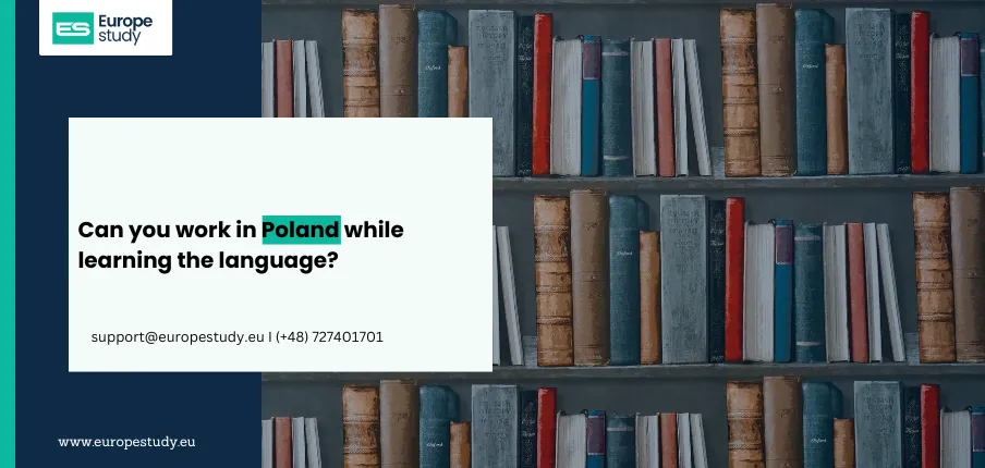 Can you work in Poland while learning the language?