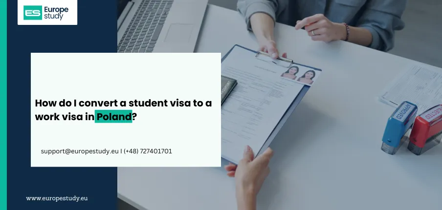 How do I convert a student visa to a work visa in Poland?
