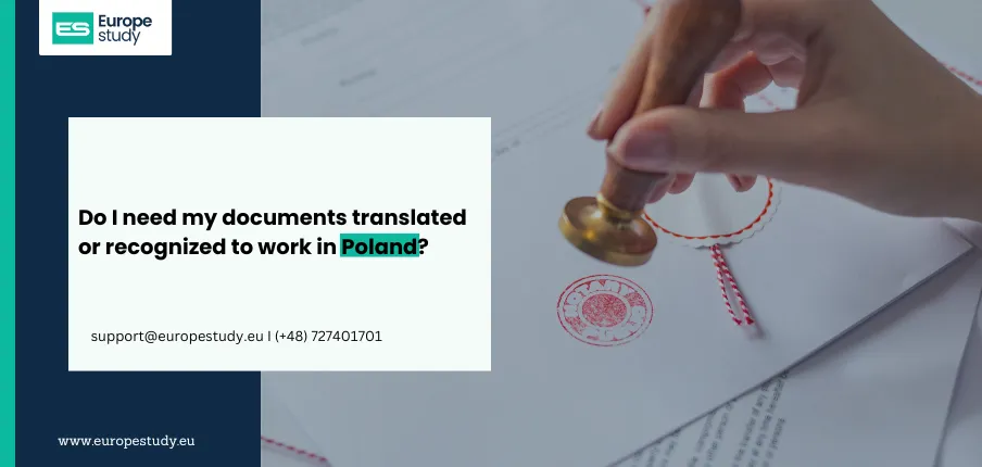 Do I need my documents translated or recognized to work in Poland?