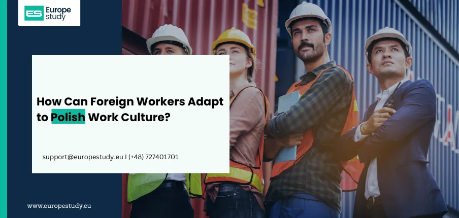 How Can Foreign Workers Adapt to Polish Work Culture?