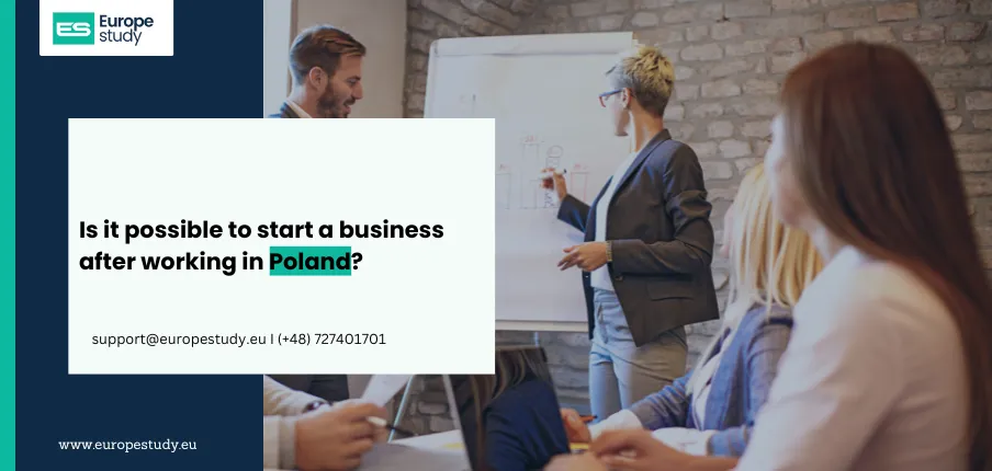 Is it possible to start a business after working in Poland?