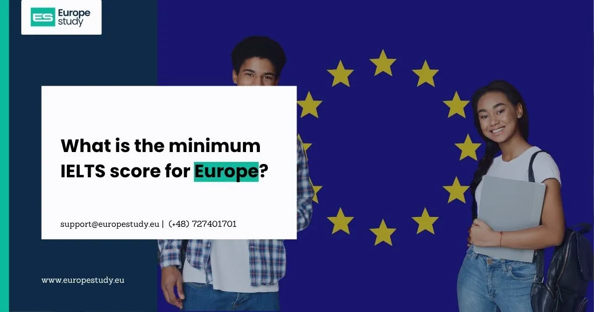 what-is-the-minimum-ielts-score-for-europe.webp